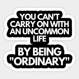 Ordinary - Motivational Quote Sticker
